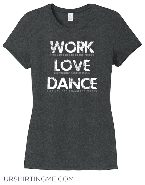 Dance Work Love