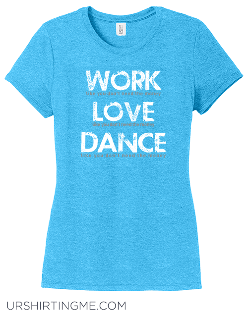 Dance Work Love